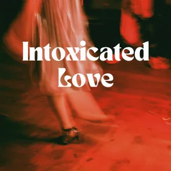 Intoxicated Love by Keshav