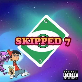 Skipped 7 by MBK Naulo