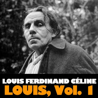 Louis, Vol. 1 by Louis-Ferdinand Céline