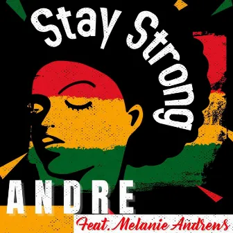 Stay Strong by Andre Lafelle