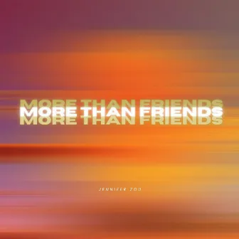 More Than Friends by Jennifer Zou