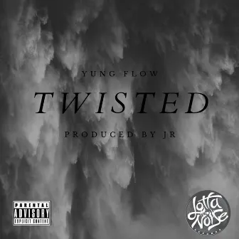 Twisted by Yung Flow