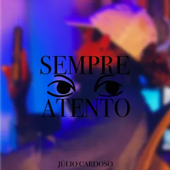 Sempre Atento by Júlio Cardoso