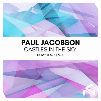 Castles In The Sky (Downtempo Mix) by Paul Jacobson