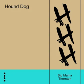 Hound Dog by Big Mama Thornton