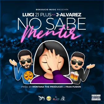 No Sabe Mentir by Luigi 21 Plus