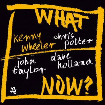 What Now? by Kenny Wheeler