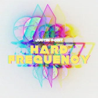 Hard Frequency by Justin Point