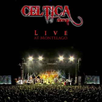 Live at Montelago by Celtica Nova