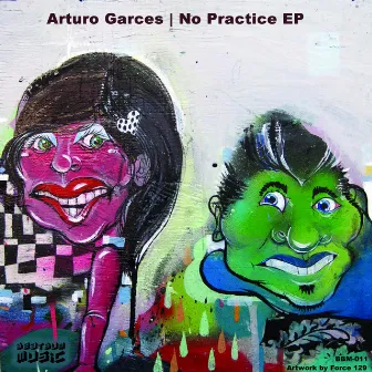 No Practice EP by Arturo Garces