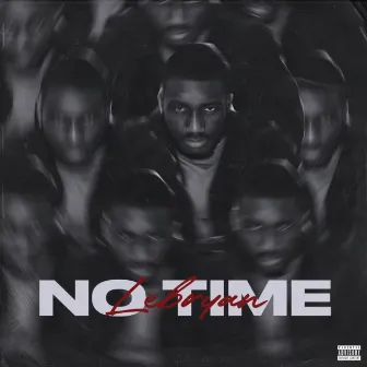 No Time by Lebryan