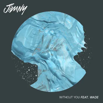 Without You (feat. Wadé) by Jimny