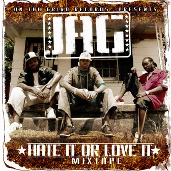 Hate It or Love It Mixtape by Jag