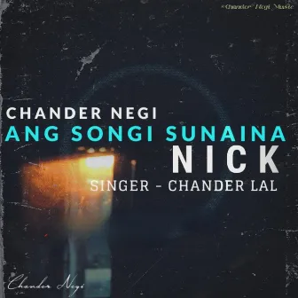 Ang Songi Sunaina (OriginalMix) by Chander Negi