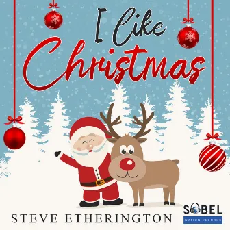 I Like Christmas by Steve Etherington