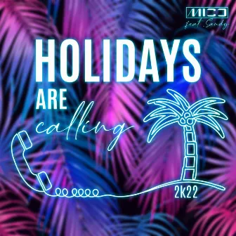 Holidays Are Calling 2k22 (Radio Edit) by DJ Mico