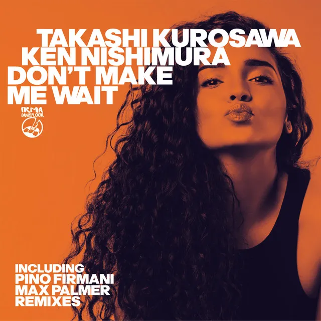 Don‘t Make Me Wait - Pino Firmani Remix