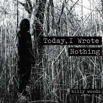 Today, I Wrote Nothing by billy woods