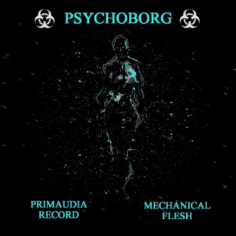 Psychoborg by Mechanical Flesh