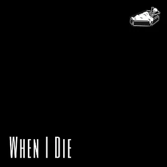 When I Die by 3 Eyes