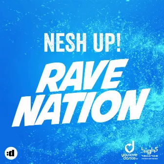 Rave Nation by Nesh Up!