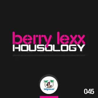 Housology by Berry Lexx