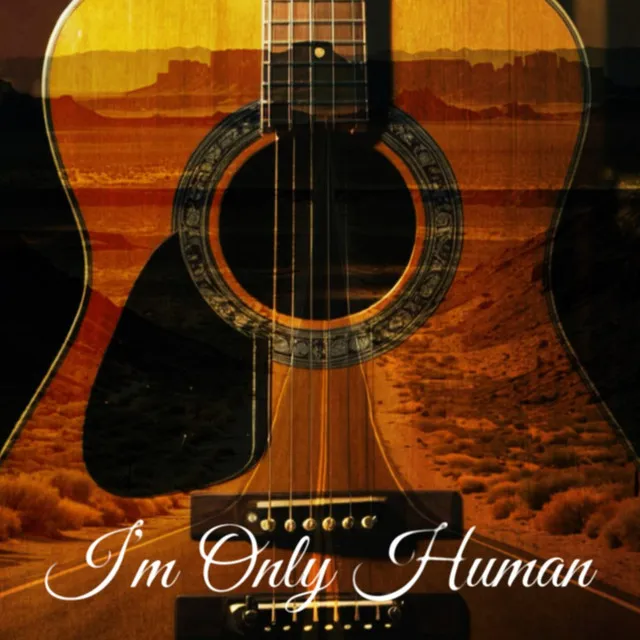 I'm Only Human