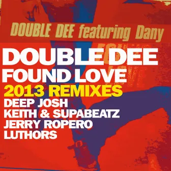 Found Love (2013 Remixes) by Double Dee