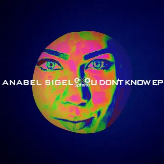 U Don't Know by Anabel Sigel