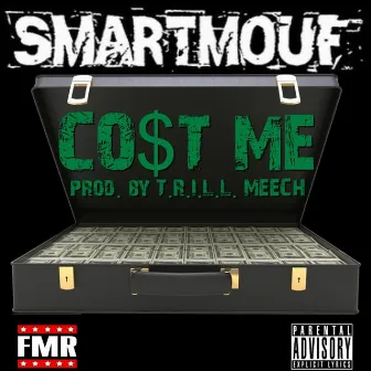 Cost Me by SmartMouf