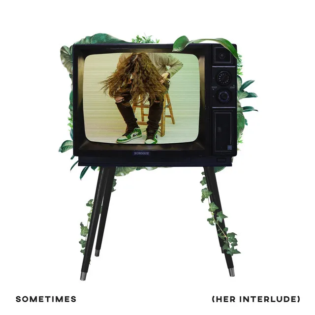 Sometimes (Her Interlude)