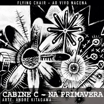 Cabine C, na Primavera: Ao Vivo Nacena by Flying Chair