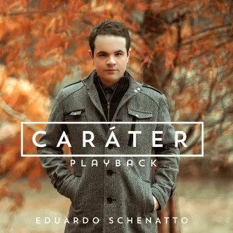 Caráter (Playback) by Eduardo Schenatto