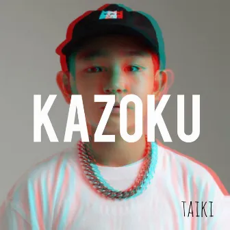 KAZOKU by TAIKI