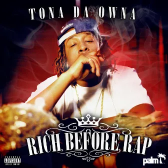 Rich Before Rap by Tona Da Owna