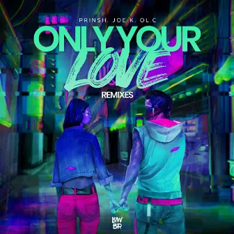 Only Your Love (Remixes) by OL.C