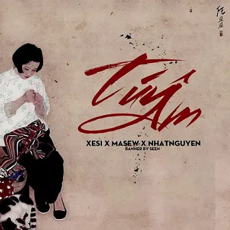 Túy Âm (feat. Xesi, Nhật Nguyễn) by Masew