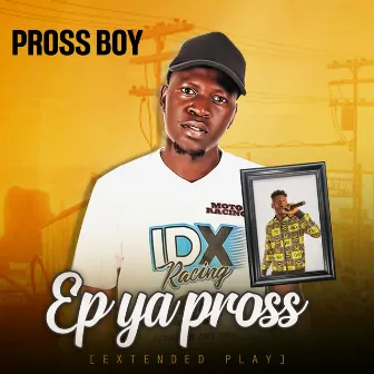 Ep Ya Pross by Pross Boy