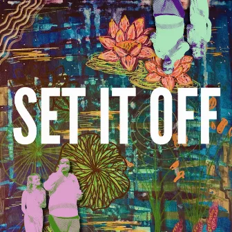 Set It Off by Dave Tough