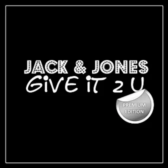 Give It 2 U (Premium Edition) by Jack & Jones