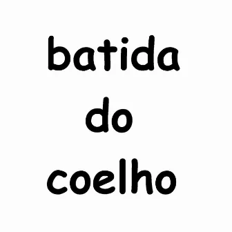 Batida do Coelho by Lucas Coelho