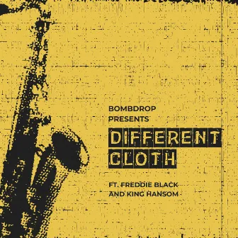 Different Cloth by Bombdrop