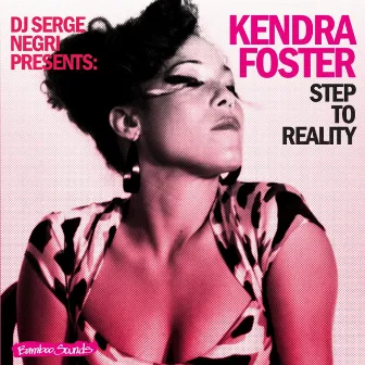 Step to Reality (feat. Kendra Foster) [Serge Negri Mix] by DJ Serge Negri