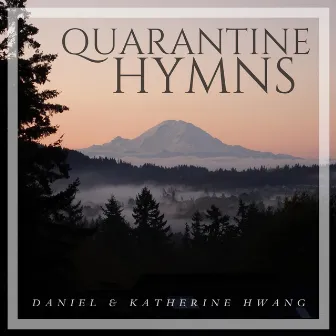 Quarantine Hymns by Daniel and Katherine Hwang