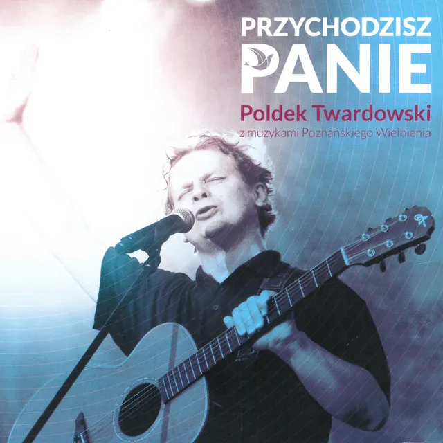 Przychodzisz, Panie