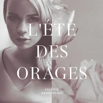 L'été des orages by Valérie Carpentier