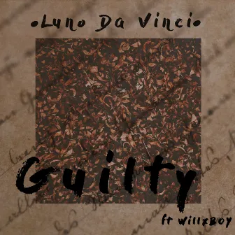 Guilty (feat. WillX BOY) by LuNo Da ViNci