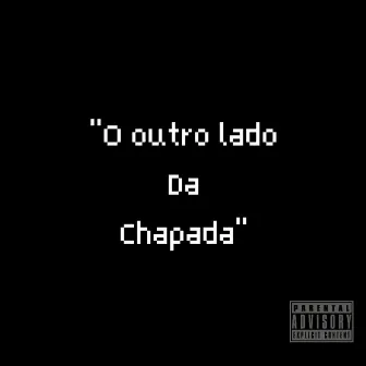 O Outro Lado da Chapada by Erthay Bolado