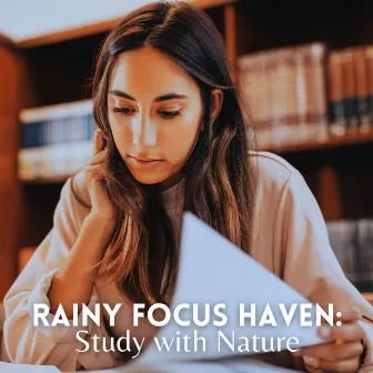 Rainy Focus Haven: Study with Nature by A Minute Concentration