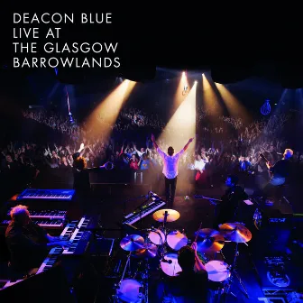 Live at the Glasgow Barrowlands by Deacon Blue